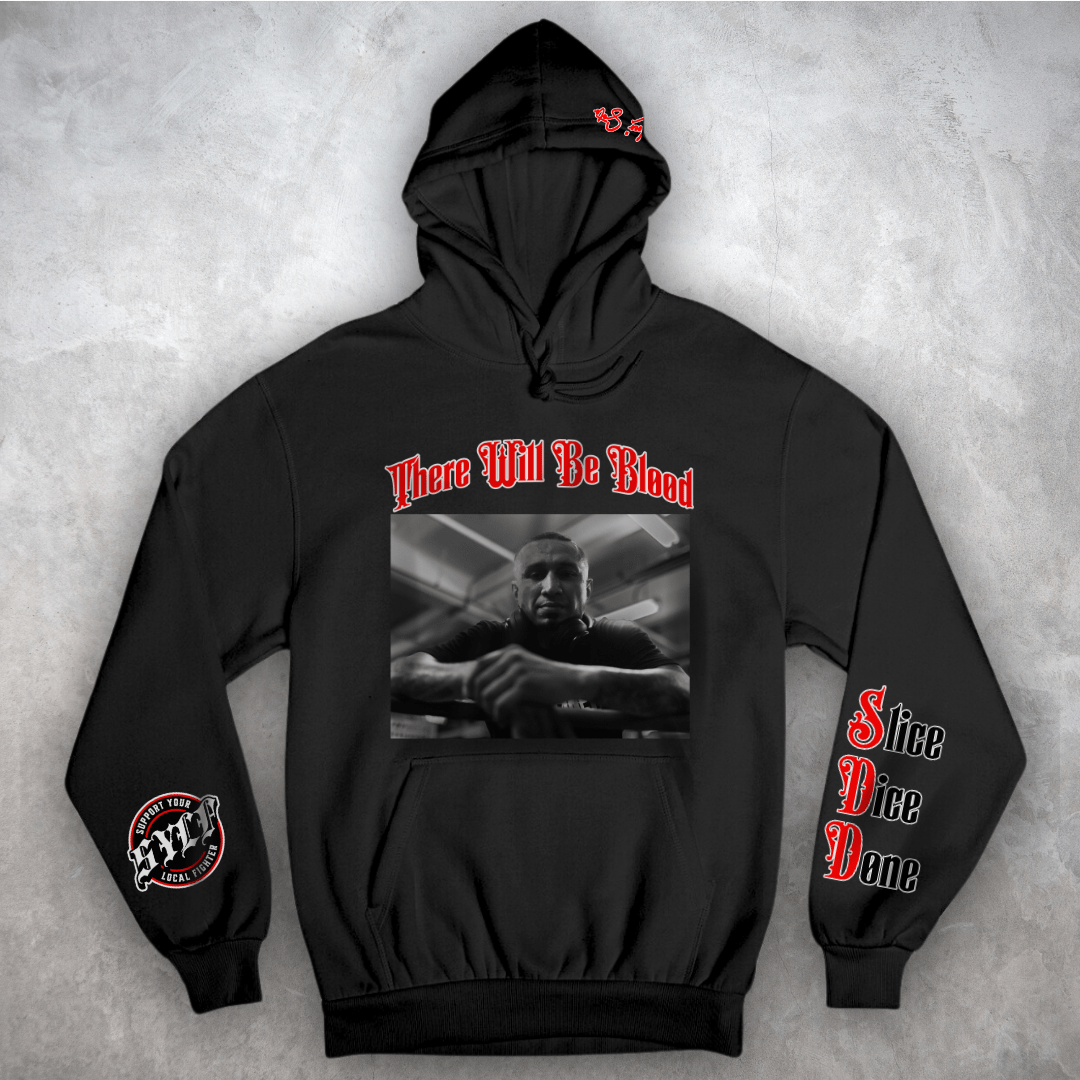 Support Your Local Fighter Tony &quot;Loco&quot; Soto &quot;There Will Be Blood&quot; Official Weigh-In Hoodie