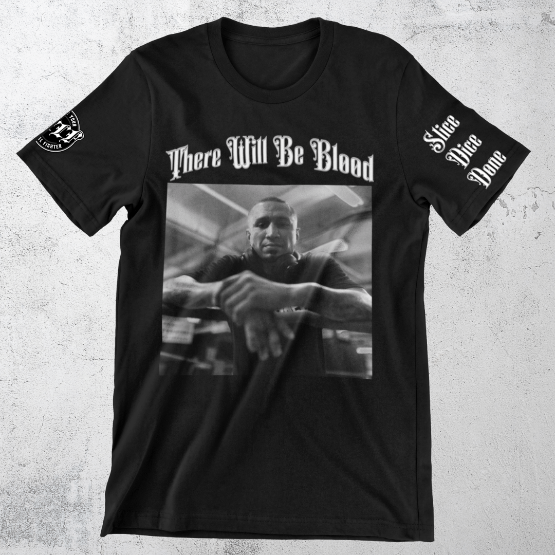 Support Your Local Fighter Tony &quot;LOCO&quot; Soto There will be blood t-shirt