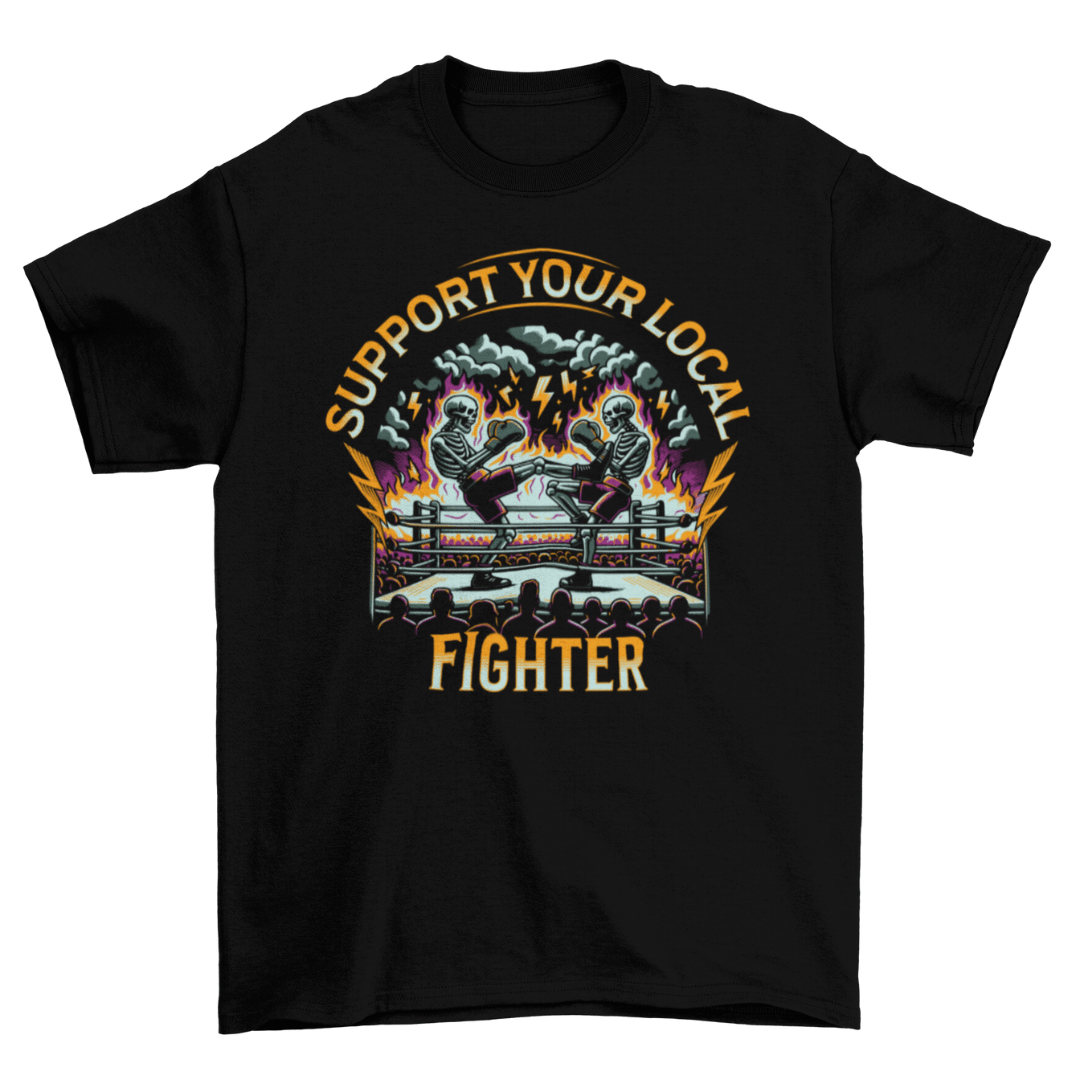 Support Your Local Fighter tshirt Heat of Battle Tee