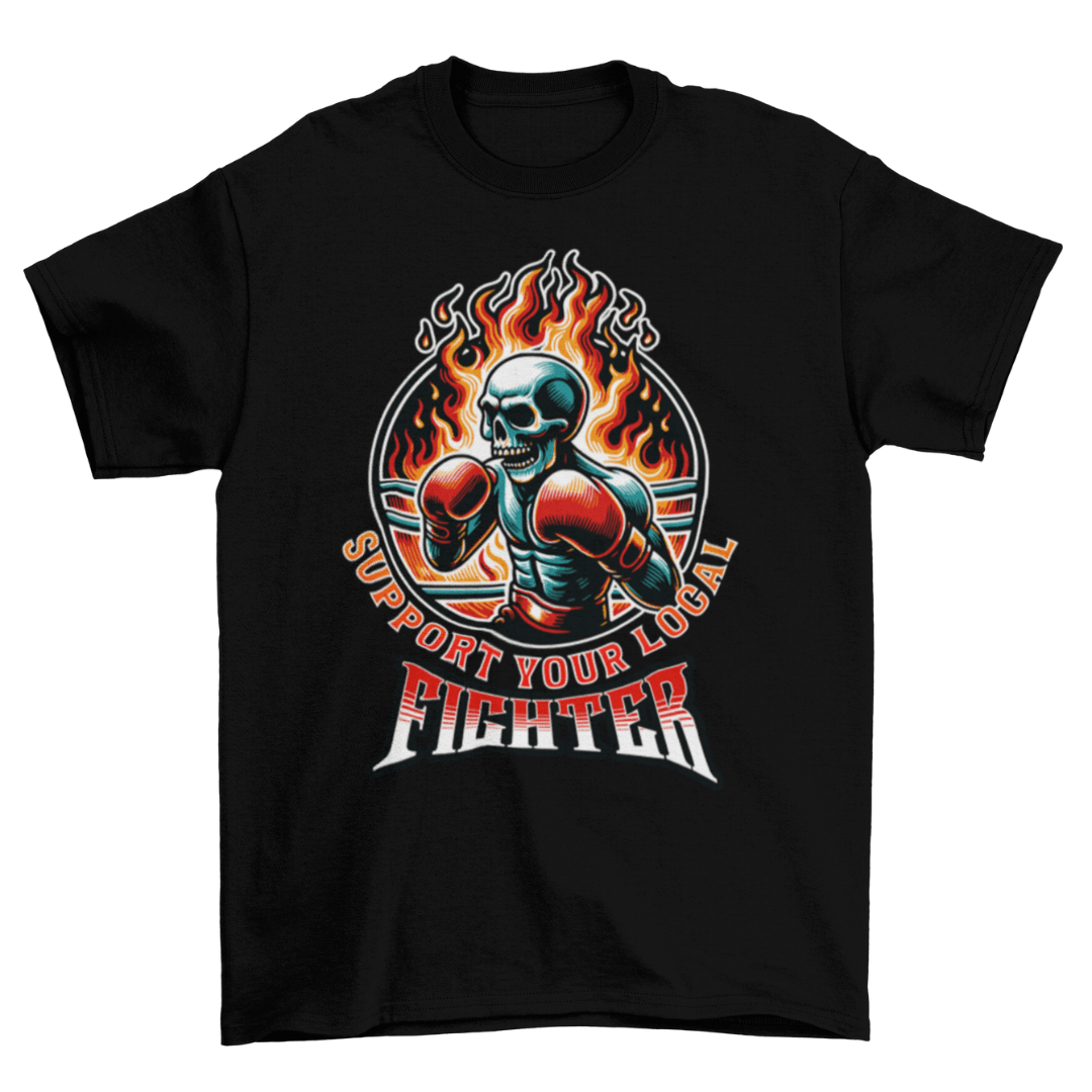 Support Your Local Fighter tshirt Out The Fire Tee